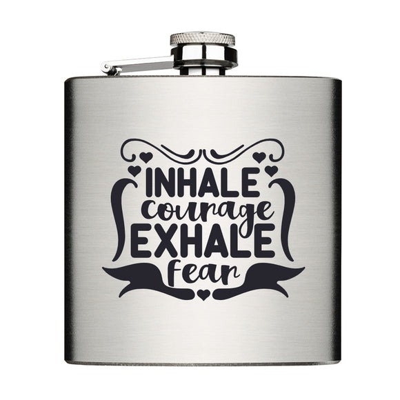 Inhale courage exhale fear Edelstahl Flachmann 6oz mit Lasergravur