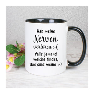 Beidseitig bedruckte Tasse mit Text  - Hab meine Nerven verloren, falls jemand welche findet, das sind meine