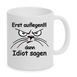 Erst auflegen, dann Idiot sagen - Tasse mit 3D Optik