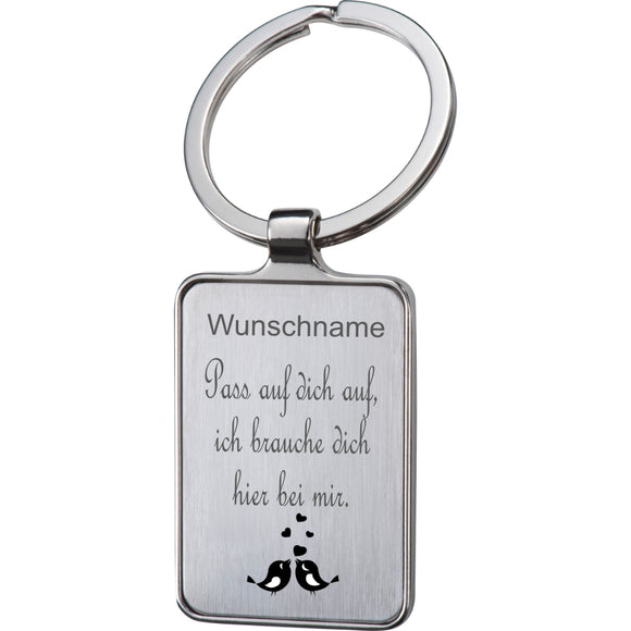 Pass auf dich auf, ich brauche dich hier bei mir + Wunschname Schlüsselanhänger mit Gravur personalisiert