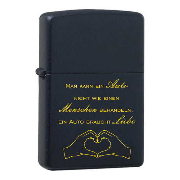 Man kann ein Auto nicht wie einen Menschen behandeln, ein Auto braucht Liebe Black Matte mit Messing-Kern Original Zippo graviert