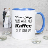 Tasse weiß mit innen blau und blauemHenkel, Vorder- und Rückseite bedruckt mit Text Wunschname alles wird gut Kaffee ist ja jetzt da