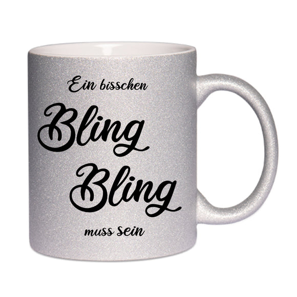 Glitzer Tasse silber bedruckt mit Ein bisschen Bling Bling muss sein