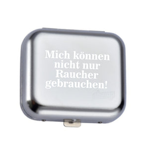 Mich können nicht nur Raucher gebrauchen! graviert auf Taschenaschenbecher