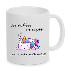 Einhorn - Kaffee ist kaputt - Tasse