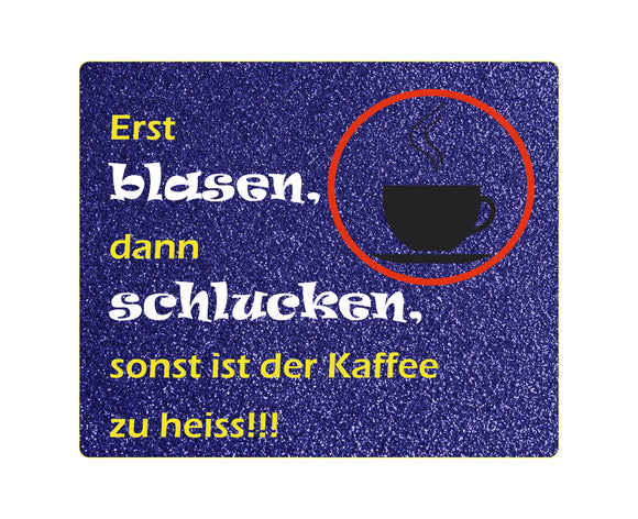 Untersetzer Erst blasen, dann schlucken, sonst ist der Kaffee zu heiss in blau