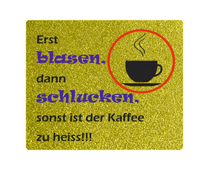 Untersetzer Erst blasen, dann schlucken, sonst ist der Kaffee zu heiss in blau