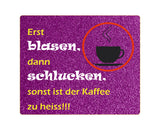 Untersetzer Erst blasen, dann schlucken, sonst ist der Kaffee zu heiss  in lila