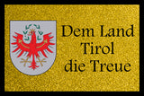 Dem Land Tirol die Treue Fussmatte Gold - 40x60cm oder 50x75cm