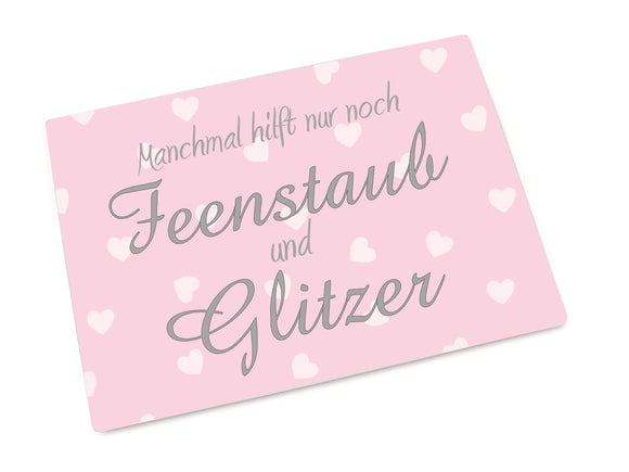 Glas- Schneidebrett mit Rosa Hintergrund und Herzen + Manchmal hilft nur noch Feenstaub und Glitzer