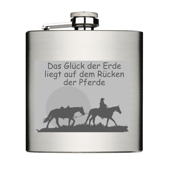 Das Glück der Erde liegt auf dem Rücken der Pferde Flachmann Chrome Brushed aus Edelstahl 6oz mit Lasergravur 