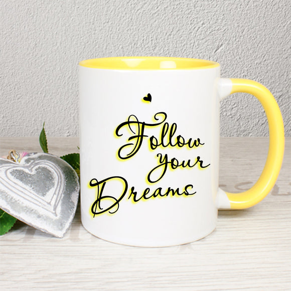Follow your Dreams - Tasse