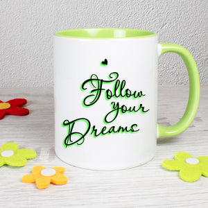 Follow your Dreams - Tasse
