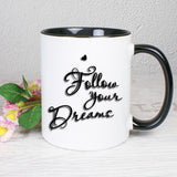 Follow your Dreams - Tasse