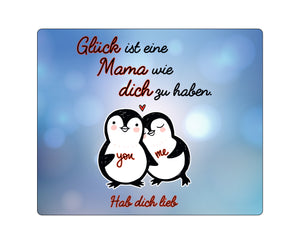 Mousepad mit blauem Hintergrund + Text: Glück ist eine Mama wie dich zu haben. Hab dich lieb + Zwei Pinguine