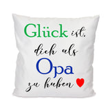 Glück ist dich als Oma/Opa/Mama/Papa zu haben - Kissenbezug 40x40cm mit Füllung