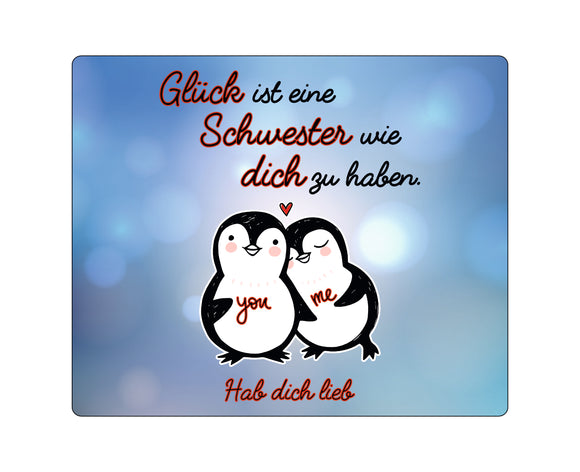Mousepad mit blauem Hintergrund + Text: Glück ist eine Schwester wie dich zu haben. Hab dich lieb + Zwei Pinguine