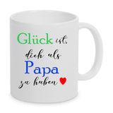 Glück ist dich als Papa zu haben beidseitig bedruckte Tasse weiß