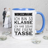 Ich bin so klasse ich hab sogar eine eigene Tasse personalisierbar - Tasse