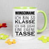 Ich bin so klasse ich hab sogar eine eigene Tasse personalisierbar - Tasse