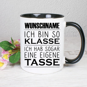 Ich bin so klasse ich hab sogar eine eigene Tasse personalisierbar - Tasse