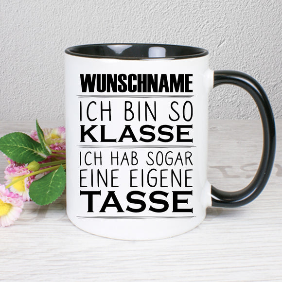 Ich bin so klasse ich hab sogar eine eigene Tasse personalisierbar - Tasse