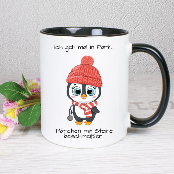 Ich geh mal in Park... Pärchen mit Steine beschmeißen... mit Pinguin - Tasse