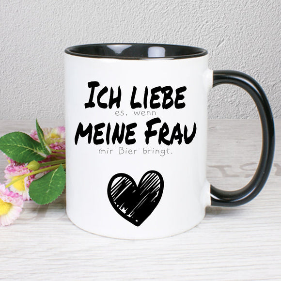 Ich liebe es, wenn meine Frau mir Bier bringt - Tasse