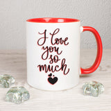 I love you so much mit Herzen - personalisierbar - Tasse
