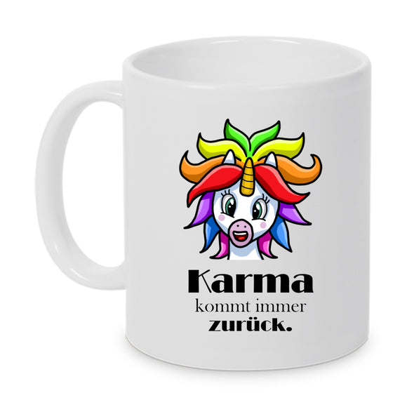 Einhorn Karma kommt immer zurück. - Tasse