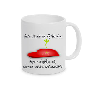 Tasse Weiß mit Text und Motiv - Liebe ist wie ein Pflänzchen