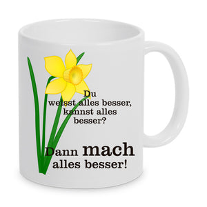 Tasse Weiß bedruckt mit Narzisse und Spruch: Du weisst alles besser.