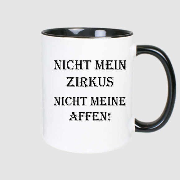 Nicht mein Zirkus nicht meine Affen - Tasse