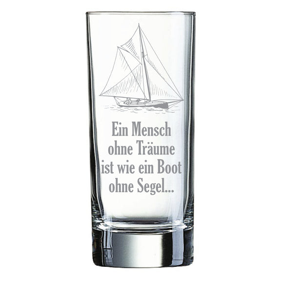 Longdrinkglas graviert mit Motiv: Ein Mensch ohne Träume ist wie ein Boot ohne Segel...