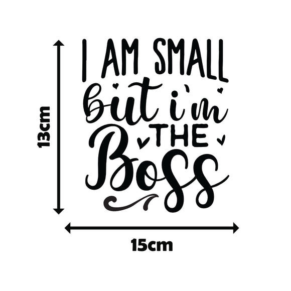 I am small but i´m the Boss - Sticker