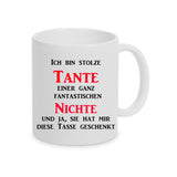 Tasse Weiß mit Spruch bedruckt: Ich bin Stolze Tante einer ganz fantastischen Nichte und ja, sie hat mir diese Tasse geschenkt