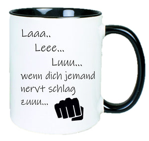 LaLeLu wenn dich jemand nervt schlag zu Faust Tasse Weiß-Schwarz