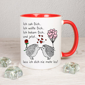 Tasse Weiß/Rot bedruckt mit Spruch: Ich sah Dich... Ich wollte Dich... Ich bekam Dich... und jetzt... lass ich dich nie mehr los! mit I