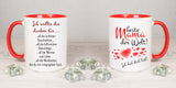 Tasse Weiß/Rot bedruckt mit Motiv Ich wollte die danken für... all die schönen Geschichten... all die hilfreichen Ratschläge... all die Wärme und Liebe... all die Weisheiten, die du mir mitgegeben hast. beste Mama der Welt Ich hab dich lieb