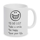 Tasse Weiß bedruckt mit Spruch: TO DO LIST *take a smile *be happy * love your life 