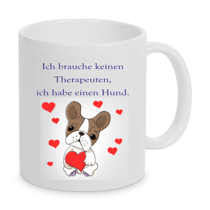 Tasse Weiß bedruckt mit Spruch: Ich brauche keinen Therapeuten, ich habe einen Hund - Motiv: Hund mit Herzen