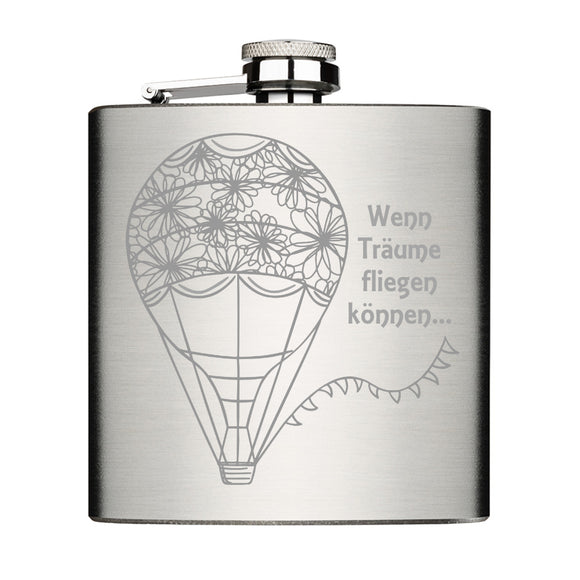 Flachmann Chrome Brushed aus Edelstahl 6oz mit Lasergravur Text: Wenn Träume fliegen können... Motiv: Heißluftballon