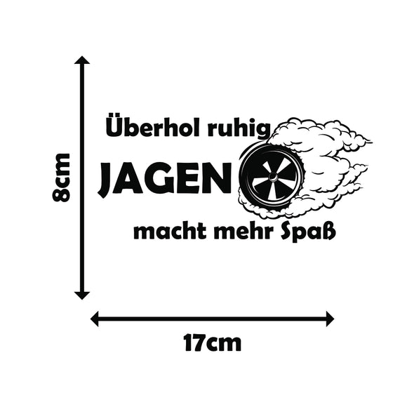 Überhol ruhig JAGEN macht mehr Spaß - Autosticker