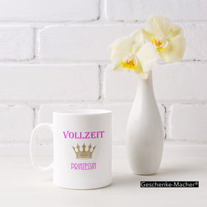 Vollzeit Prinzessin Tasse