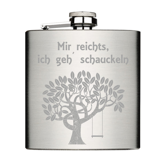 Flachmann Chrome Brushed aus Edelstahl 6oz mit Lasergravur Text: Mir reicht´s, ich geh´schauckeln Motiv: alter Baum mit Schauckel