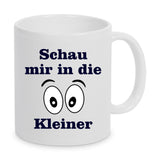 Schau mir in die Augen Kleiner - Tasse mit beidseitigem Druck