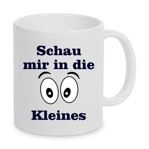 Schau mir in die Augen Kleines - Tasse mit beidseitigem Druck