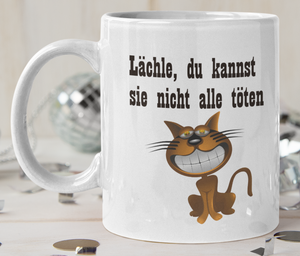 Katze Lächle, du kannst sie nicht alle töten. Tasse