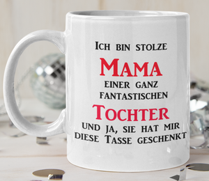 Weiße Tasse mit Spruch bedruckt: Ich bin Stolze Mama eines ganz fantastischen Sohnes und ja, er hat mir diese Tasse geschenkt