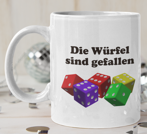 Tasse bedruckt mit Motiv Würfel und Text Die Würfel sind gefallen.